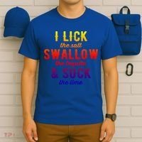 I Lick Salt Swallow Tequila Suck Lime Funny Mexican Ing Cool Gift T-Shirt thumb 6