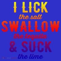 I Lick Salt Swallow Tequila Suck Lime Funny Mexican Ing Cool Gift Button thumb 1
