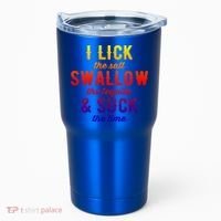 I Lick Salt Swallow Tequila Suck Lime Funny Mexican Ing Cool Gift Tumbler thumb 0
