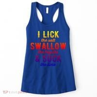 I Lick Salt Swallow Tequila Suck Lime Funny Mexican Ing Cool Gift Women's Tank Top thumb 0