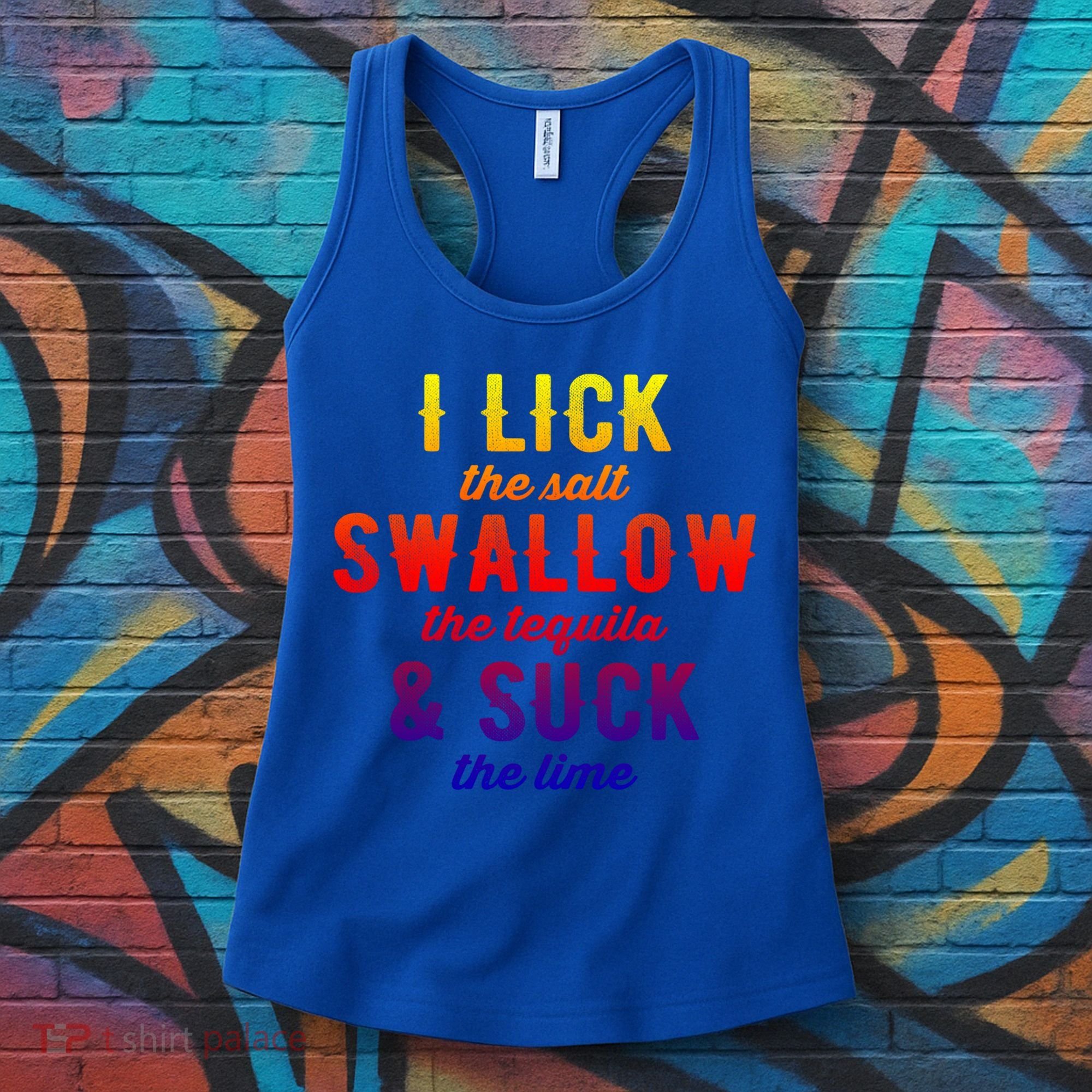 I Lick Salt Swallow Tequila Suck Lime Funny Mexican Ing Cool Gift Women's Tank Top