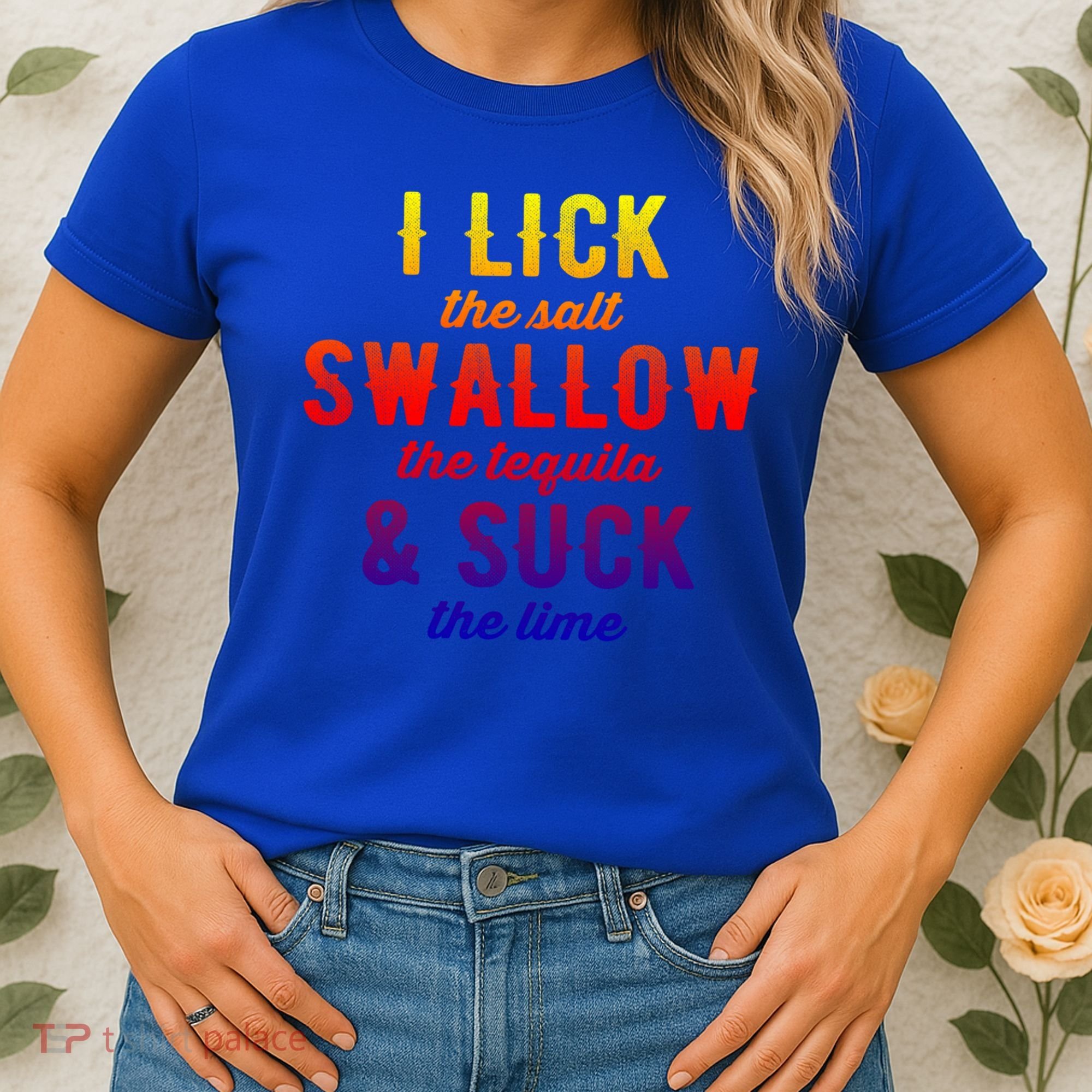 I Lick Salt Swallow Tequila Suck Lime Funny Mexican Ing Cool Gift Women's T-Shirt