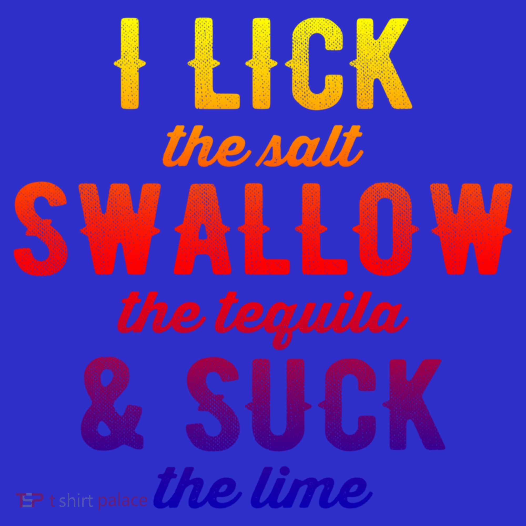 I Lick Salt Swallow Tequila Suck Lime Funny Mexican Ing Cool Gift Tote Bag