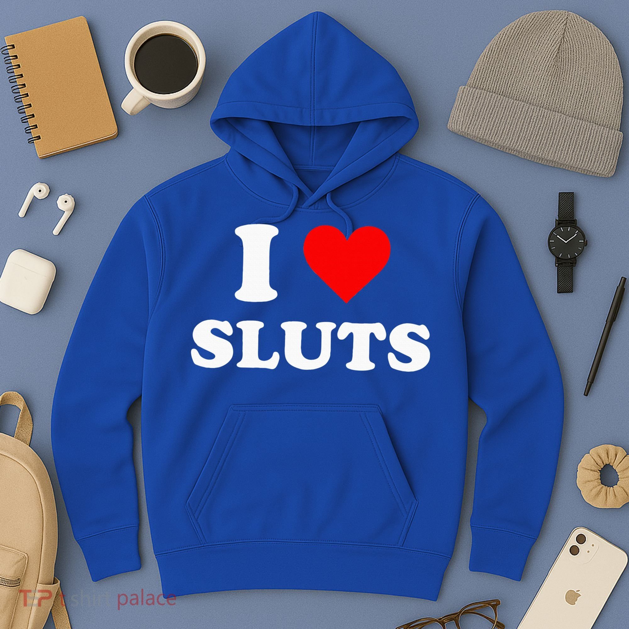 I Love Sluts I Heart Sluts Hoodie