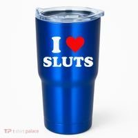 I Love Sluts I Heart Sluts Tumbler thumb 0