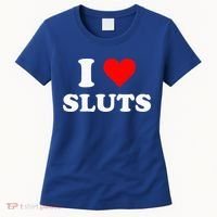 I Love Sluts I Heart Sluts Women's T-Shirt thumb 0