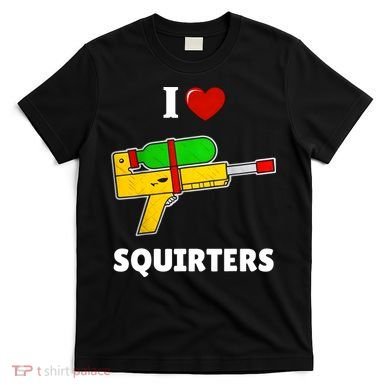 I Love Squirters Heart Design I Love Squirters T-Shirt