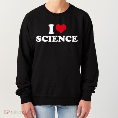 I Love Science Women's Sweatshirt
