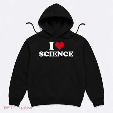 I Love Science Hoodie