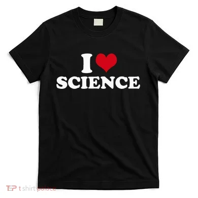 I Love Science T-Shirt