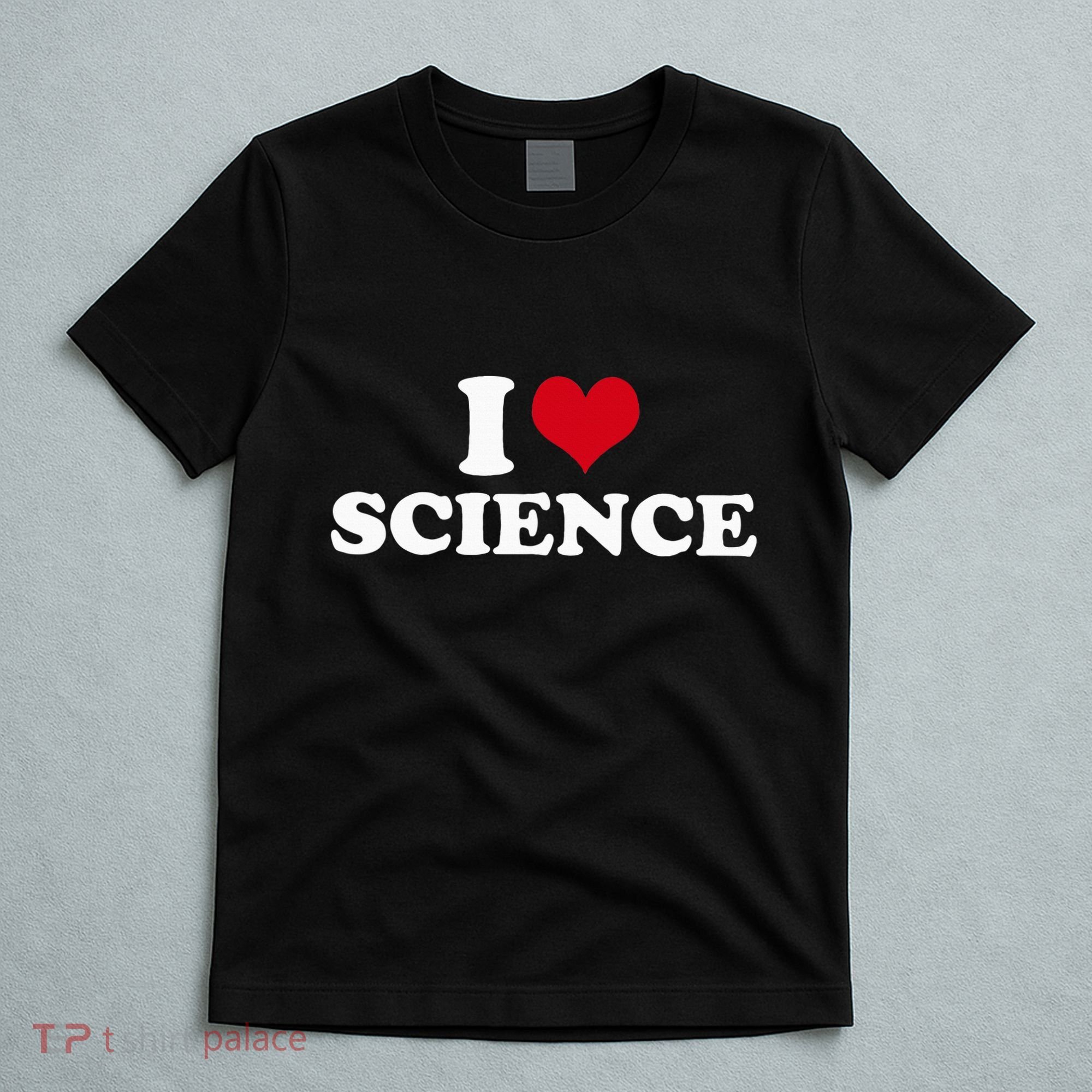 I Love Science T-Shirt