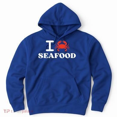 I Love Seafood Crab Shellfish National Seafood Month Gift Hoodie