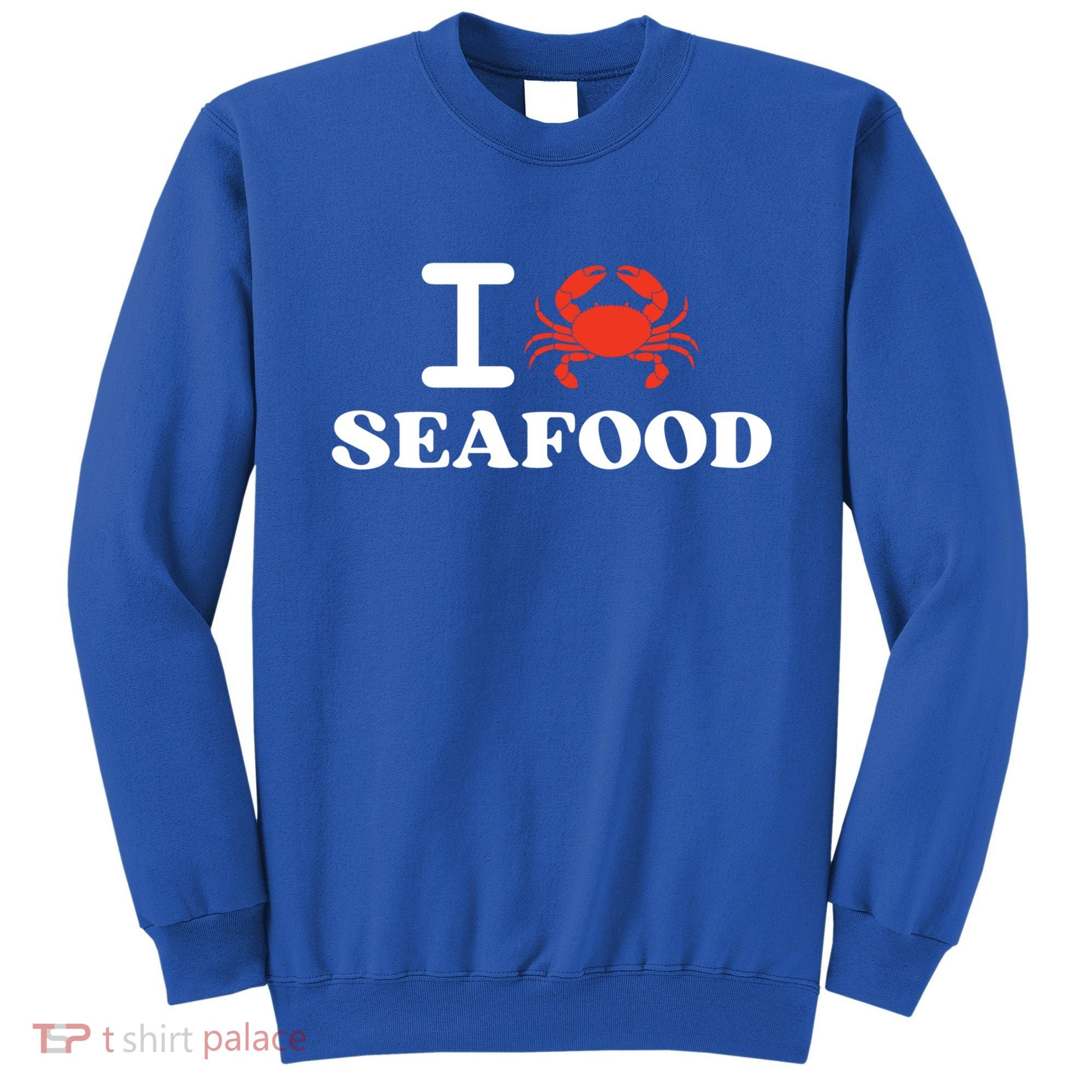 I Love Seafood Crab Shellfish National Seafood Month Gift Sweatshirt