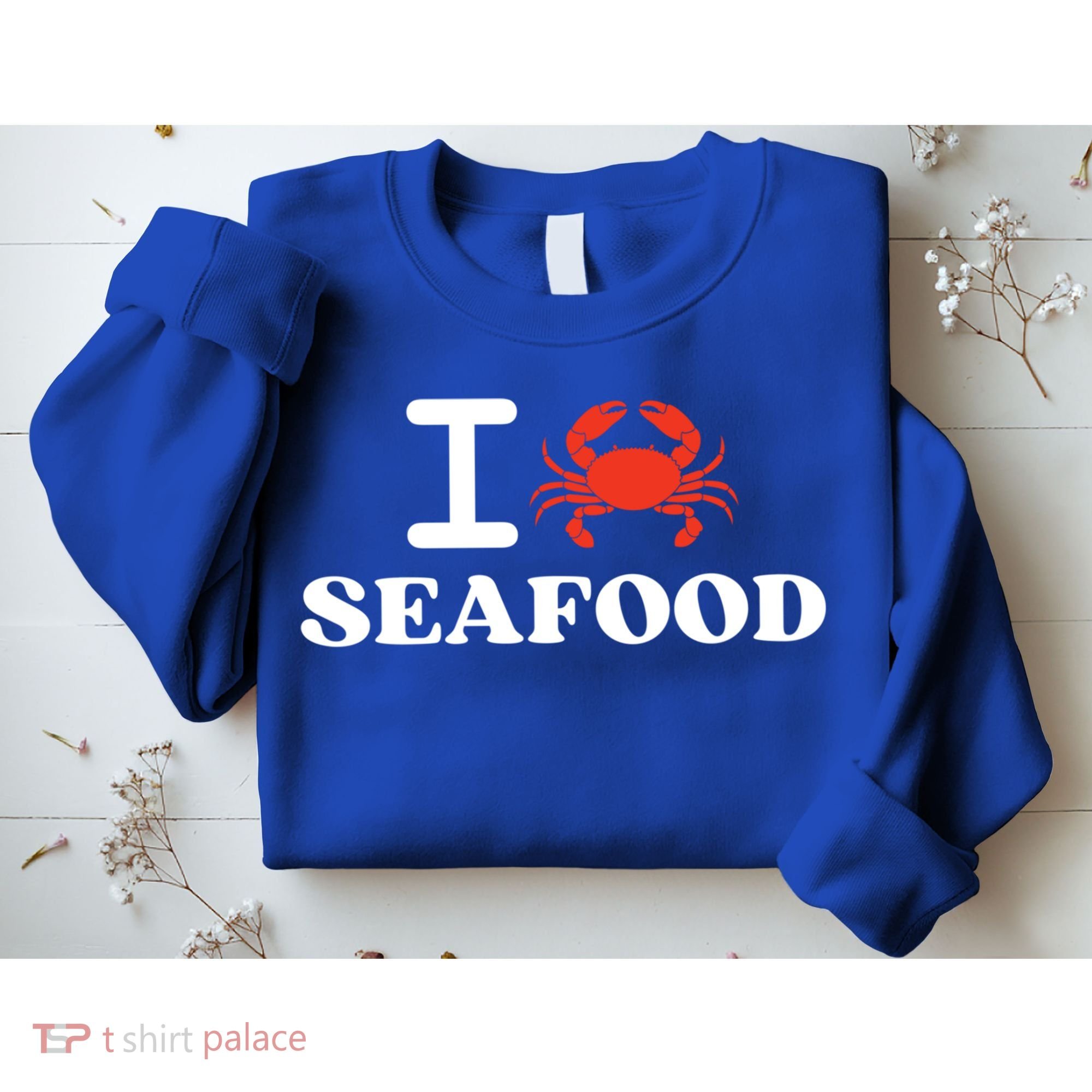 I Love Seafood Crab Shellfish National Seafood Month Gift Sweatshirt