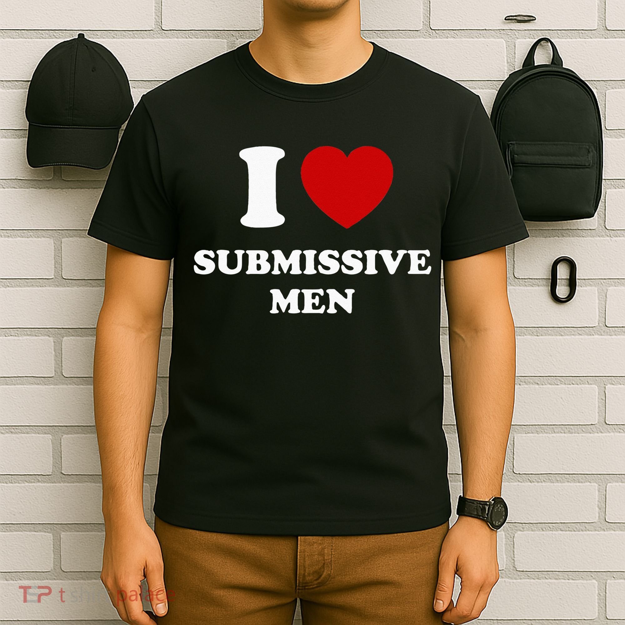 I Love Submissive Men T-Shirt