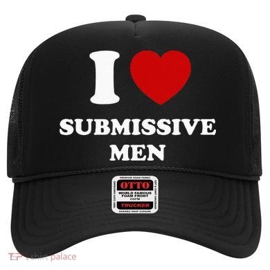 I Love Submissive Men Hat