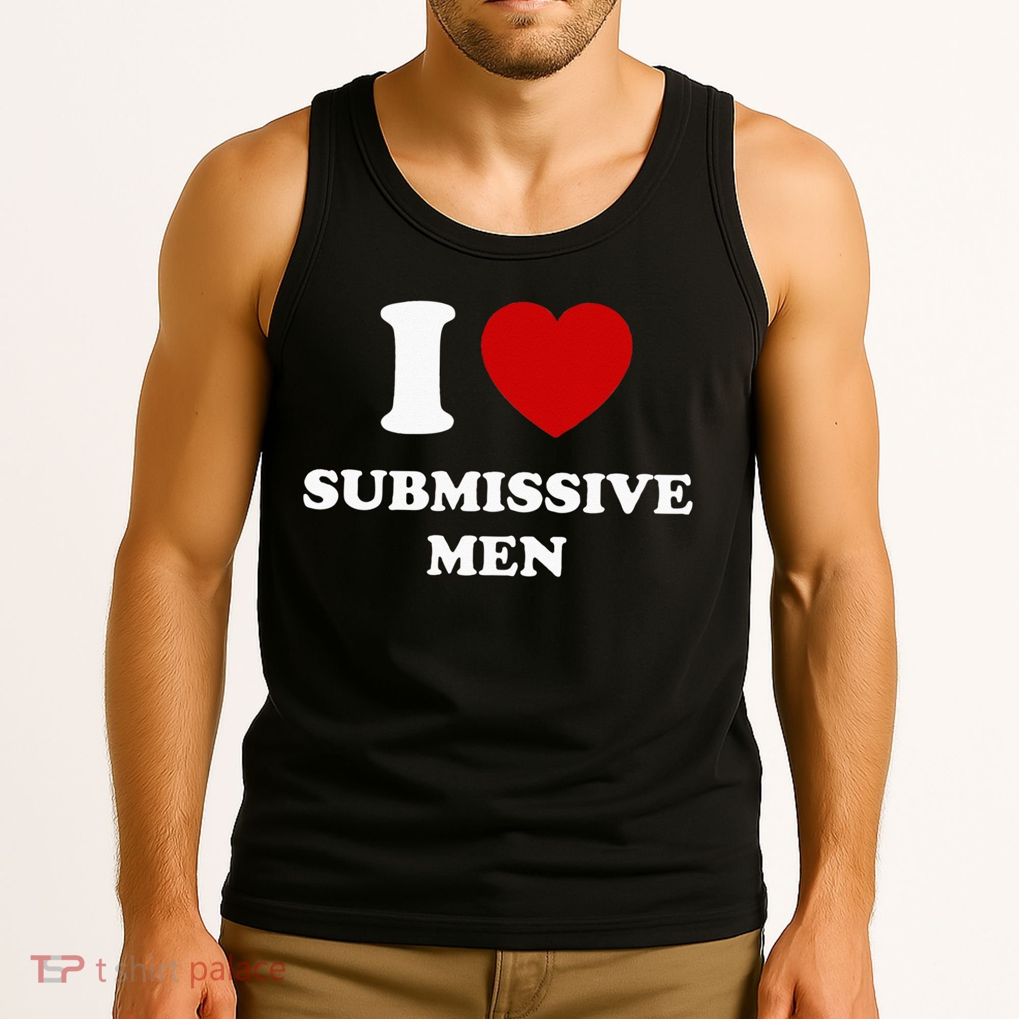 I Love Submissive Men Tank Top