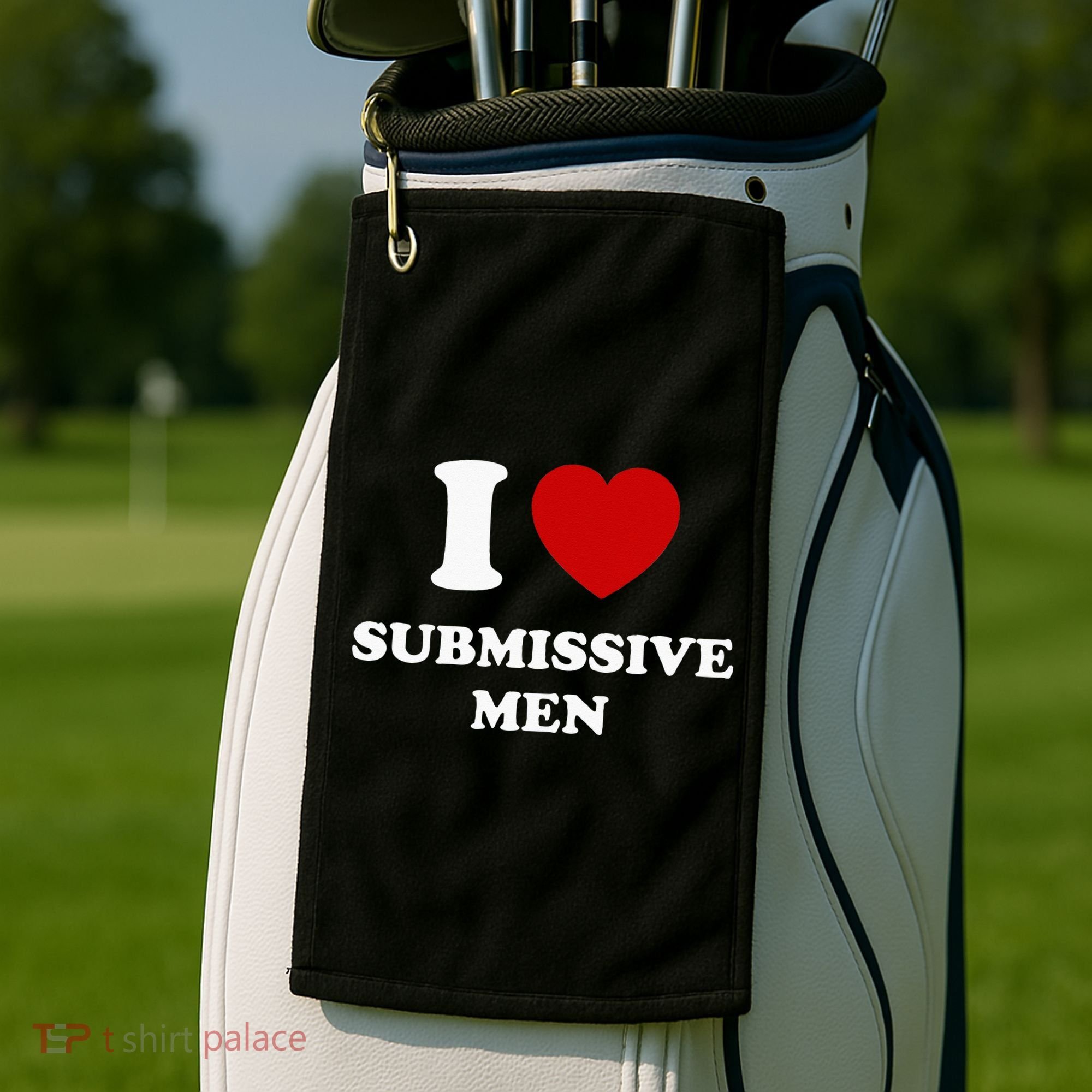 I Love Submissive Men Golf Towel