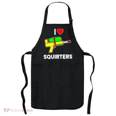 I Love Squirters Funny Apron