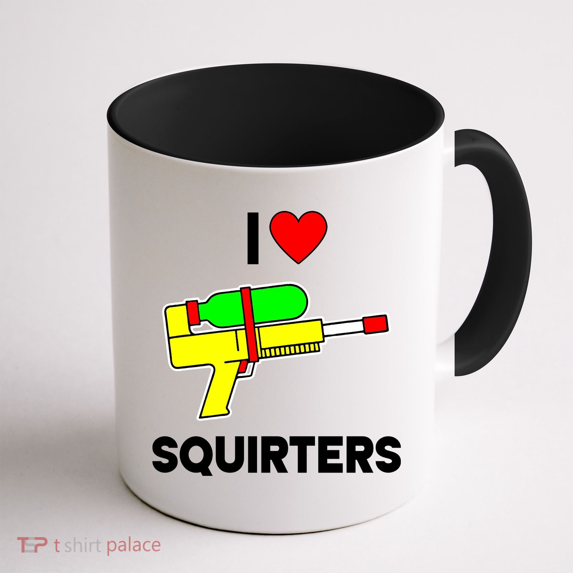 I Love Squirters Funny Coffee Mug