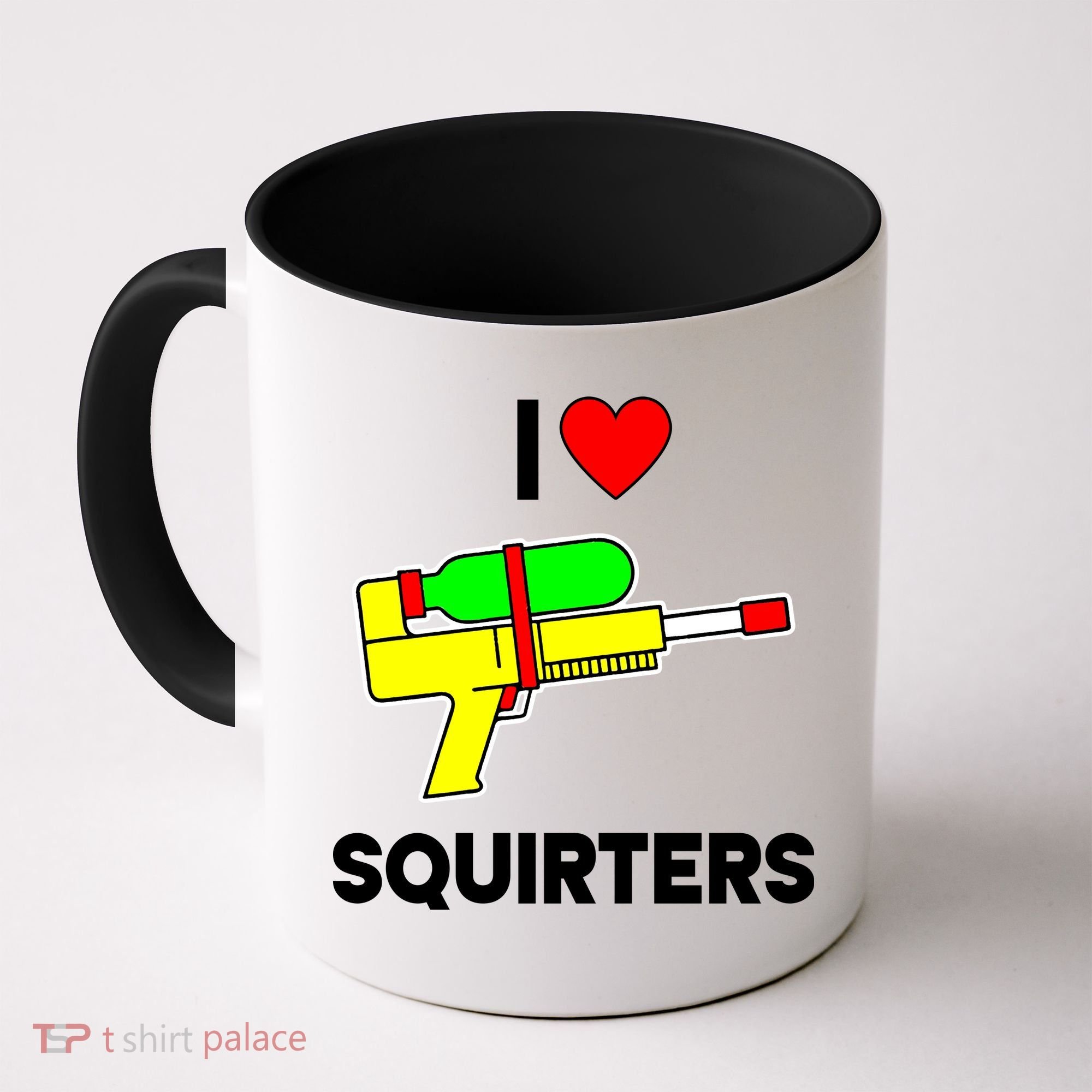 I Love Squirters Funny Coffee Mug