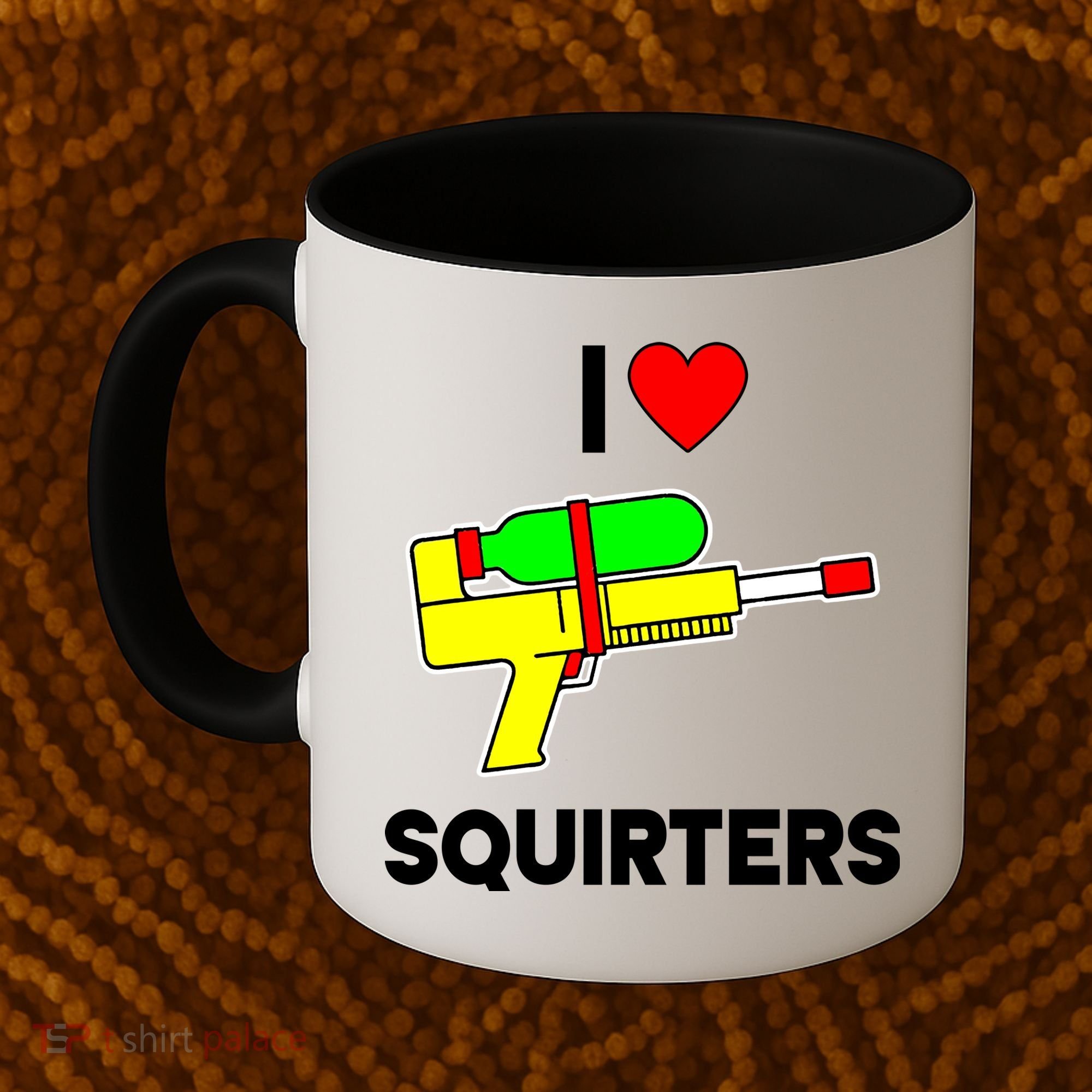 I Love Squirters Funny Coffee Mug