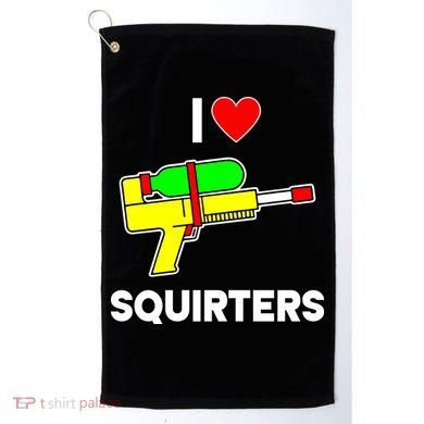 I Love Squirters Funny Golf Towel