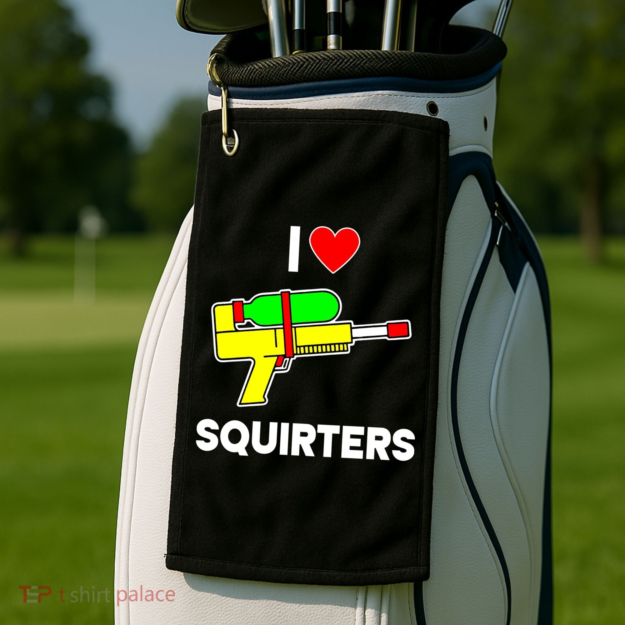 I Love Squirters Funny Golf Towel