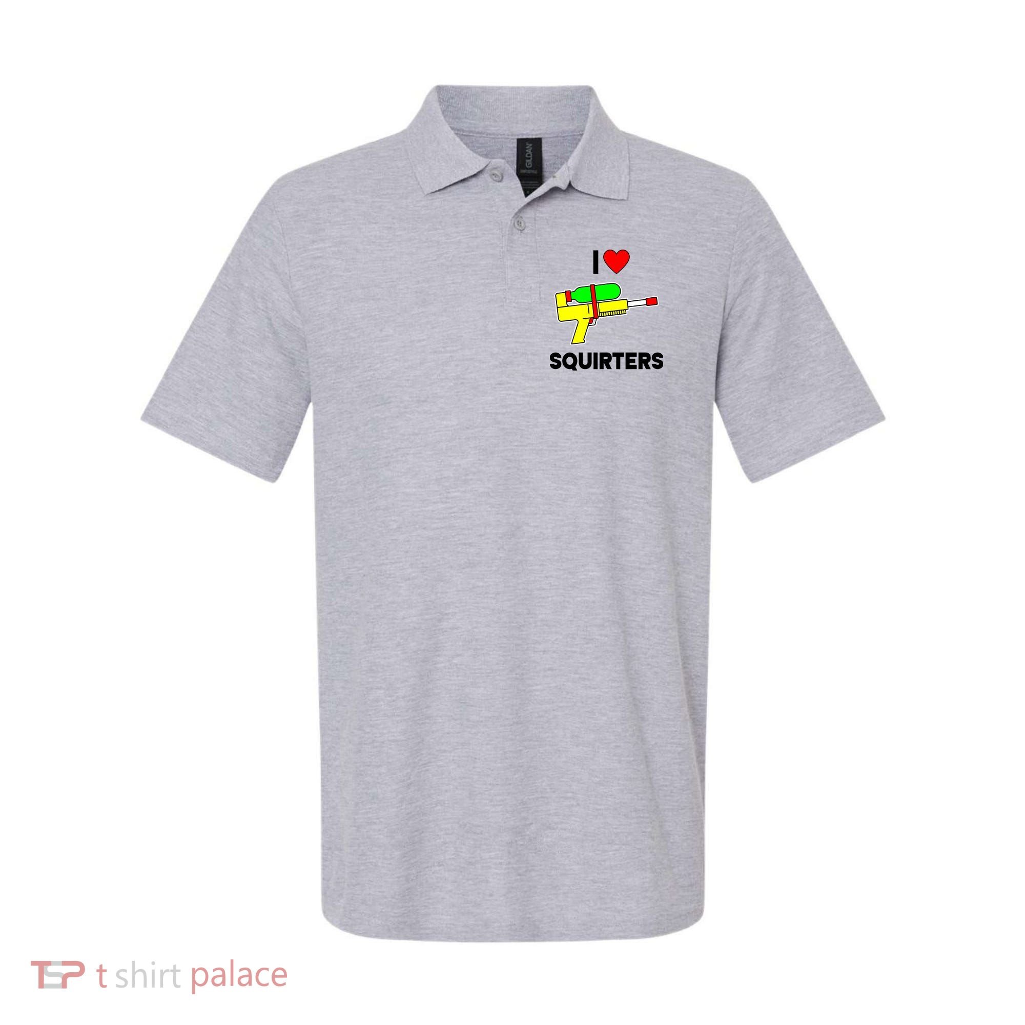 I Love Squirters Funny Polo