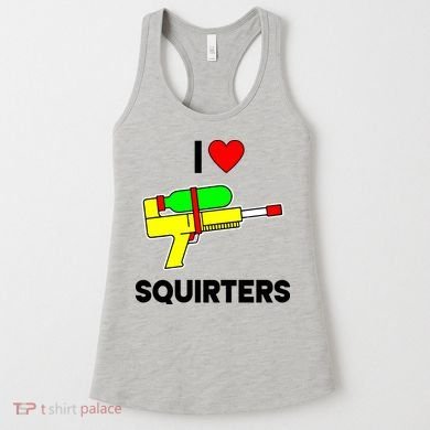 I Love Squirters Funny Women's Tank Top