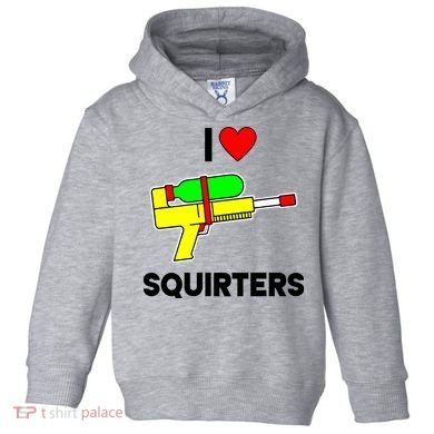 I Love Squirters Funny Toddler Hoodie