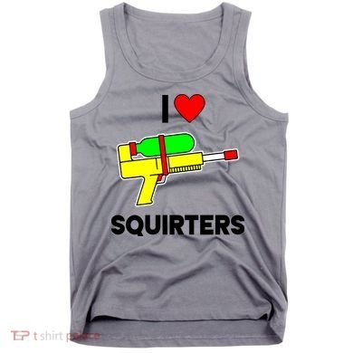 I Love Squirters Funny Tank Top