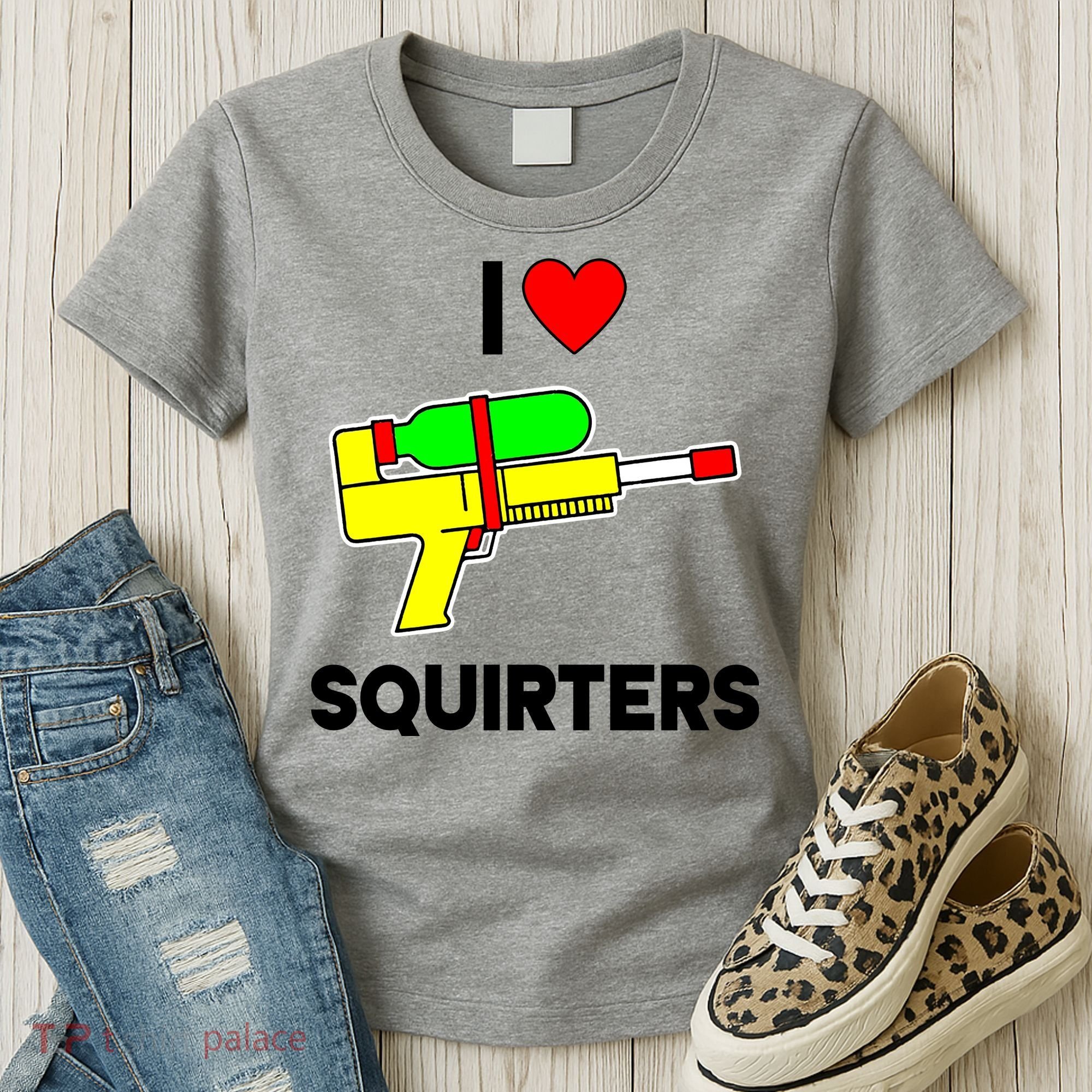 I Love Squirters Funny Women's T-Shirt