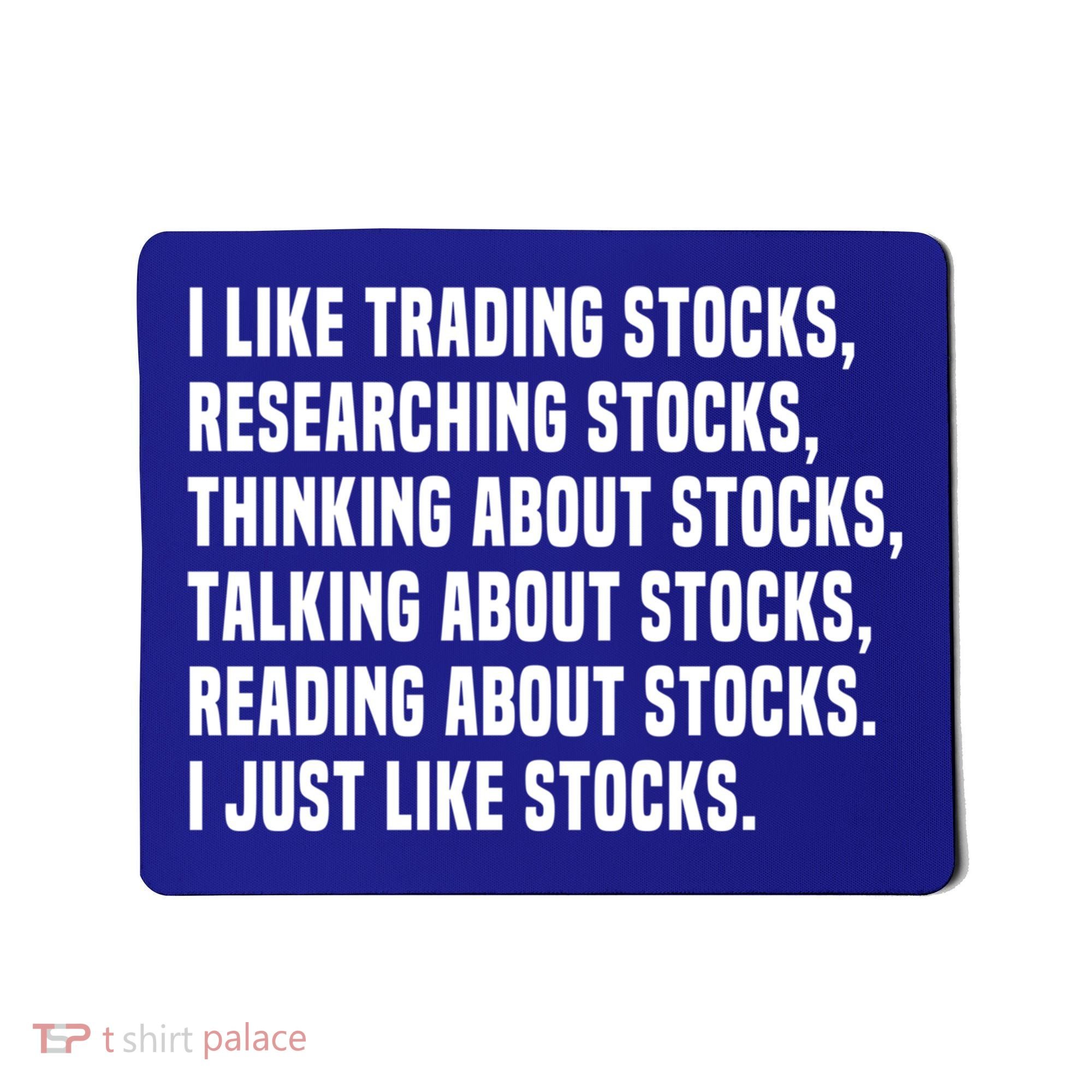 I Like Stocks Funny Day Trader Stock Market Gift Mousepad