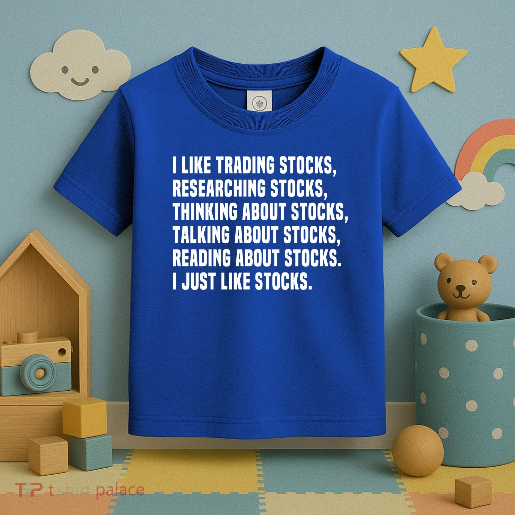 I Like Stocks Funny Day Trader Stock Market Gift Toddler T-Shirt