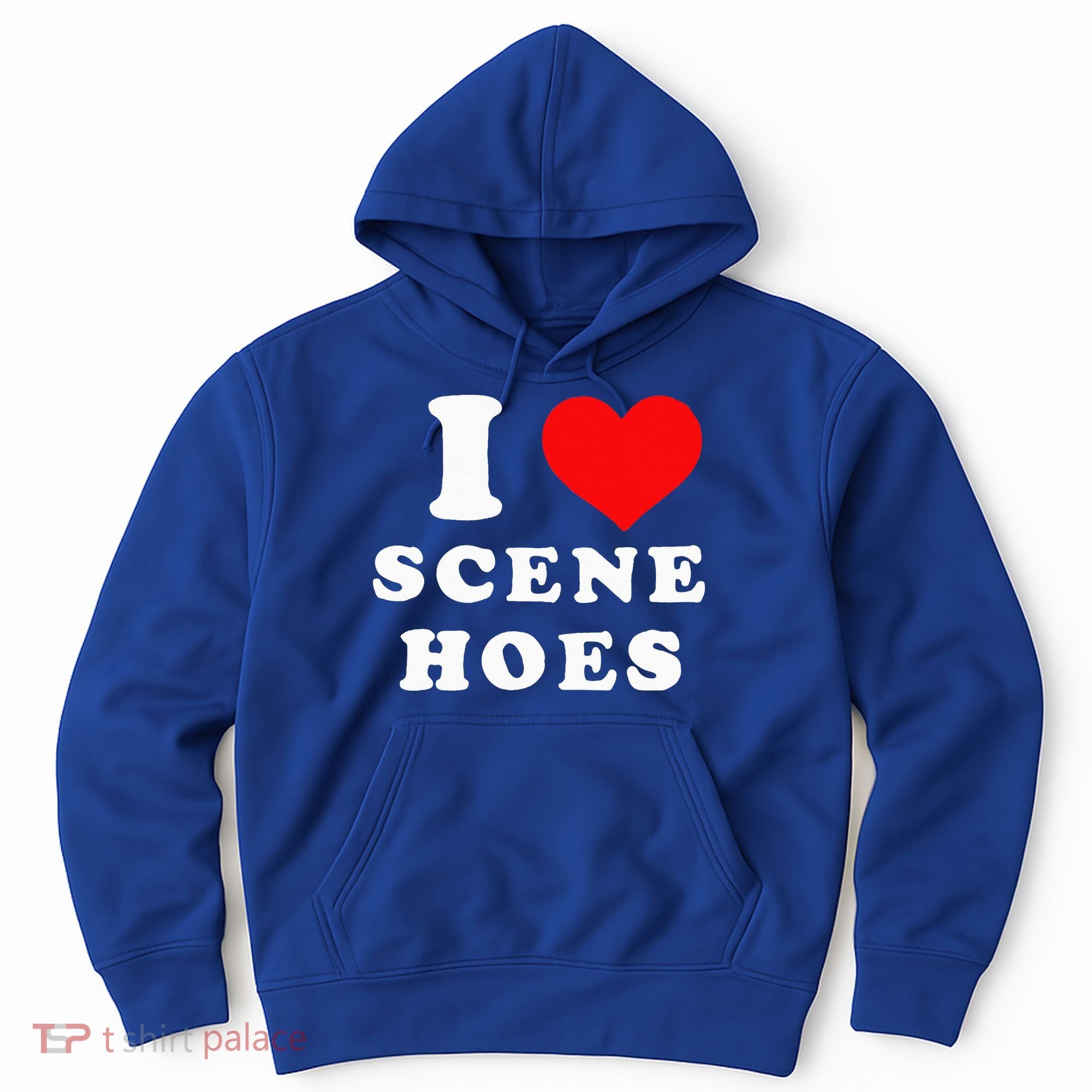 I Love Scene Hoes Hoodie
