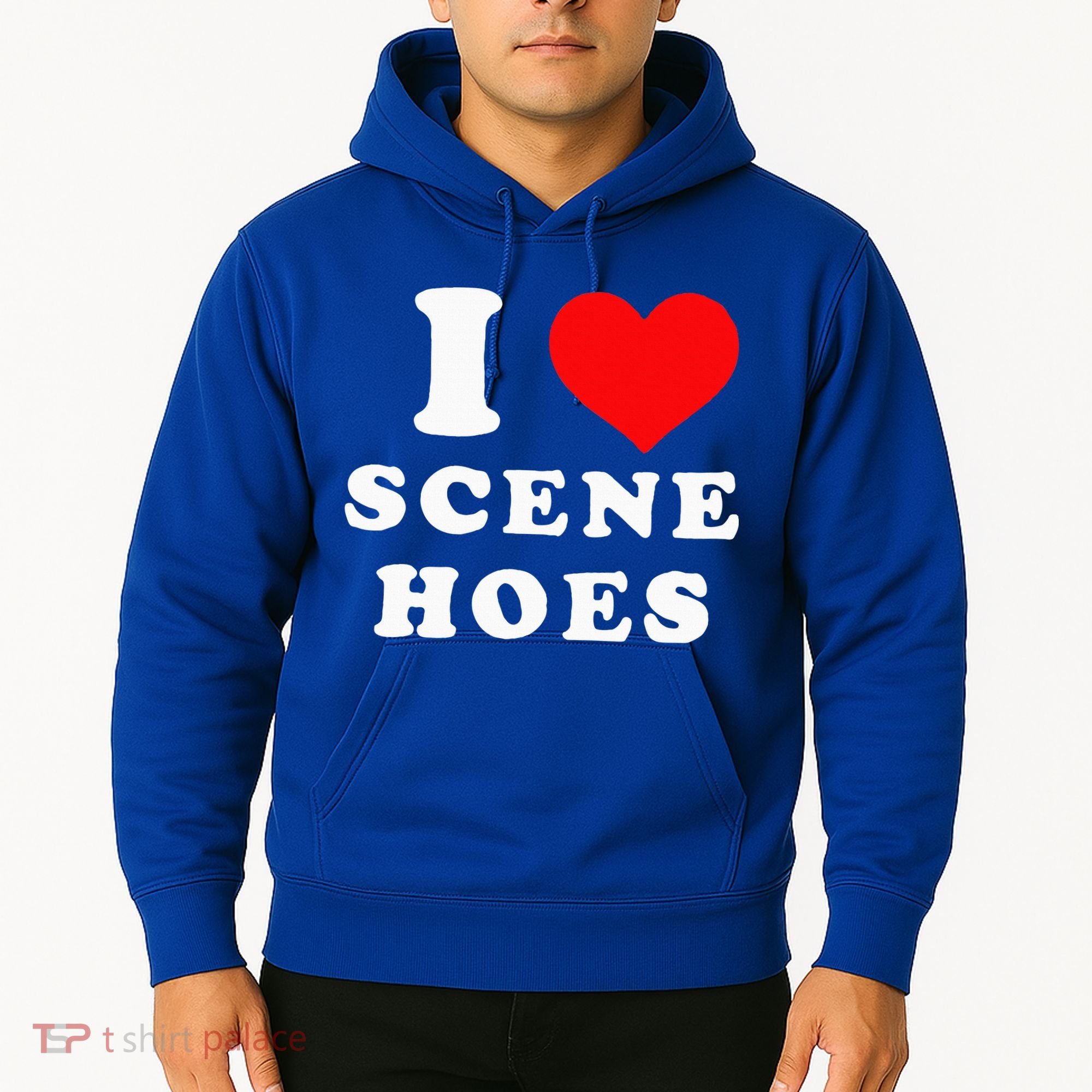 I Love Scene Hoes Hoodie