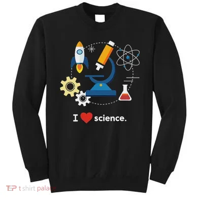 I Love Science Sweatshirt