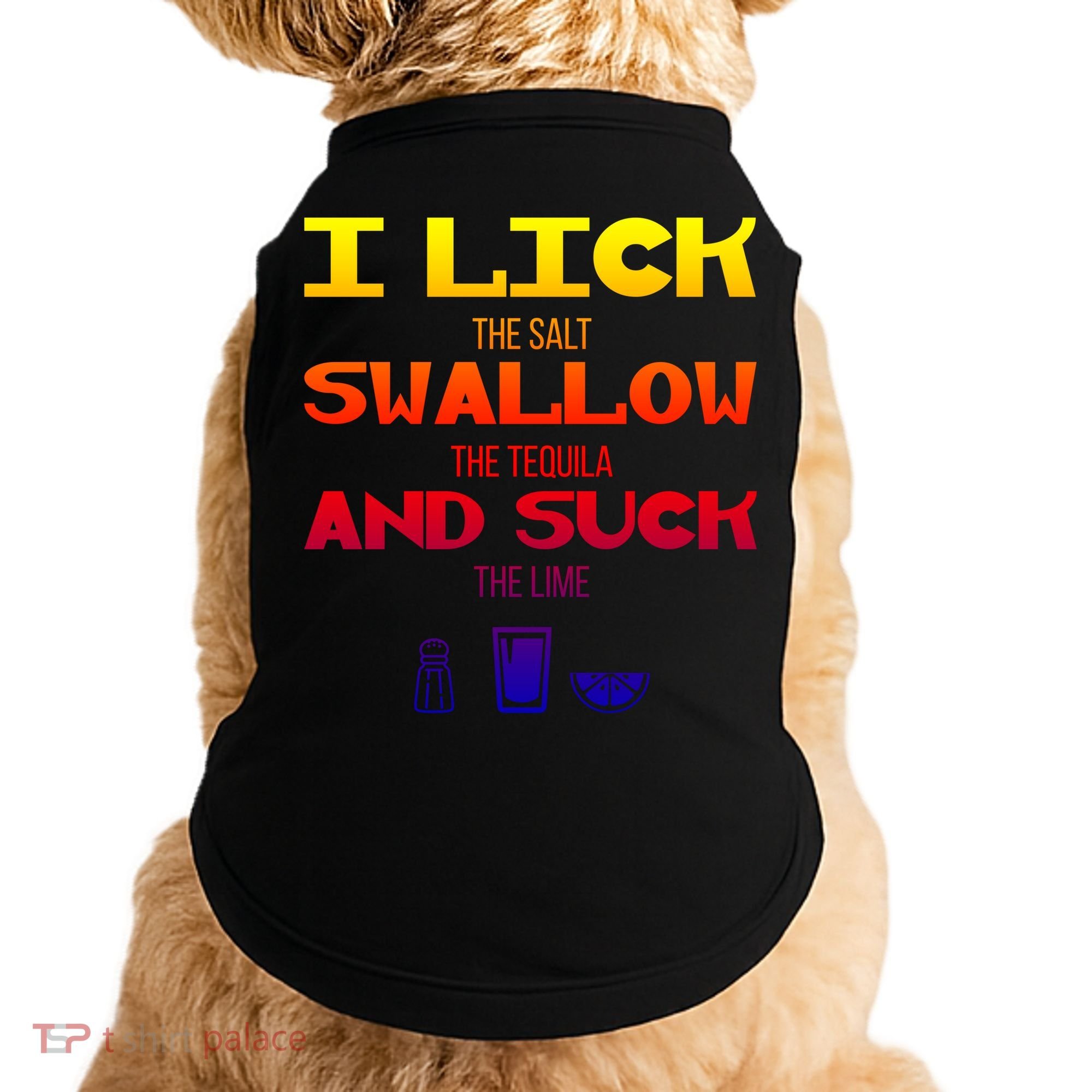 I Lick Swallow And Suck Alcohol Ing Gift Doggie Tank