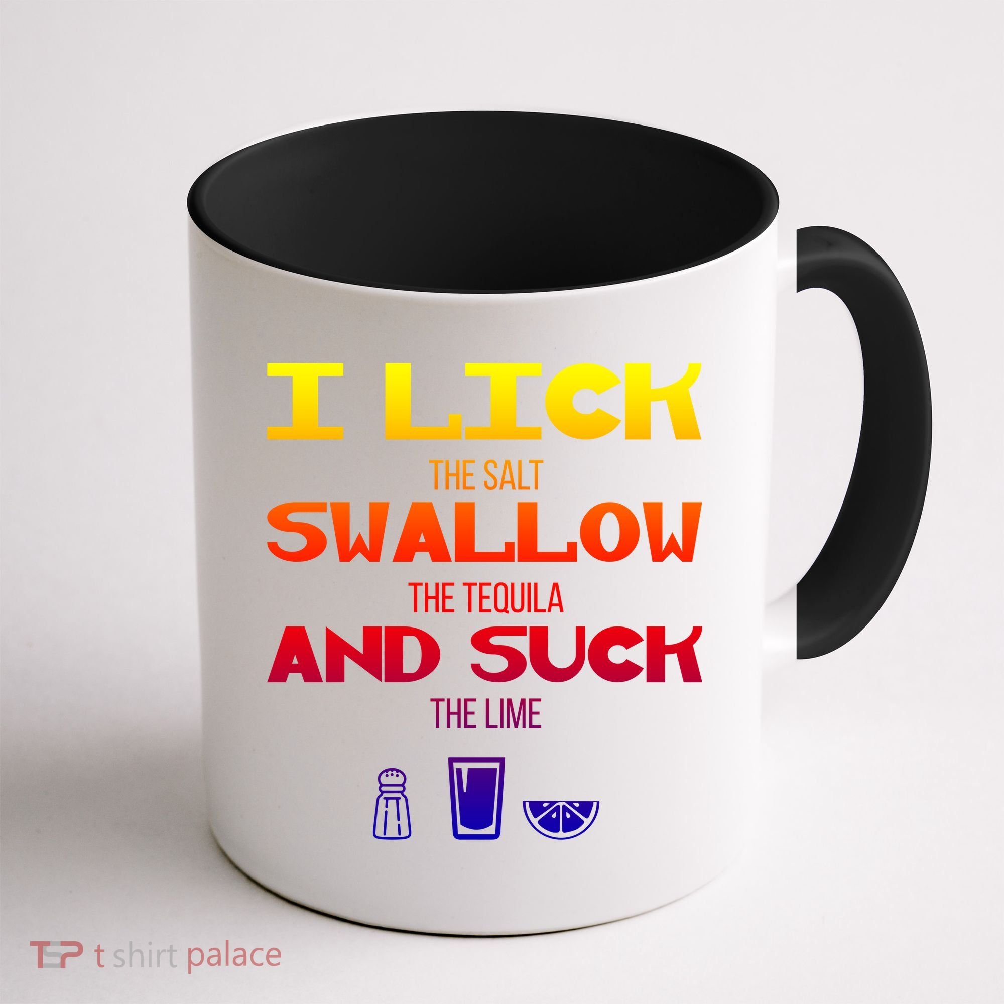 I Lick Swallow And Suck Alcohol Ing Gift Coffee Mug