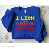 I Lick Swallow And Suck Alcohol Ing Gift Sweatshirt thumb 2