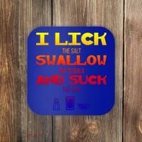 I Lick Swallow And Suck Alcohol Ing Gift Coaster thumb 0