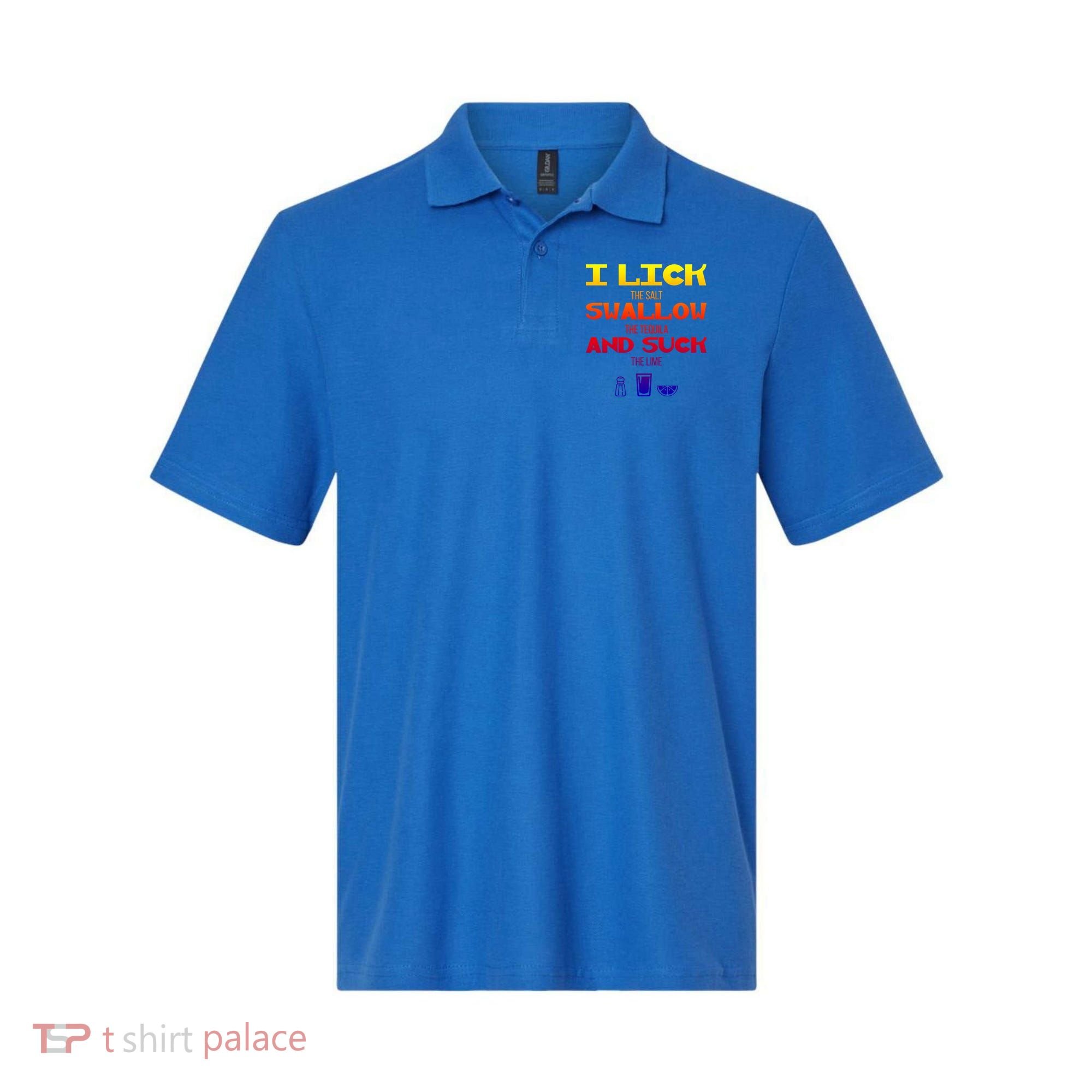 I Lick Swallow And Suck Alcohol Ing Gift Polo