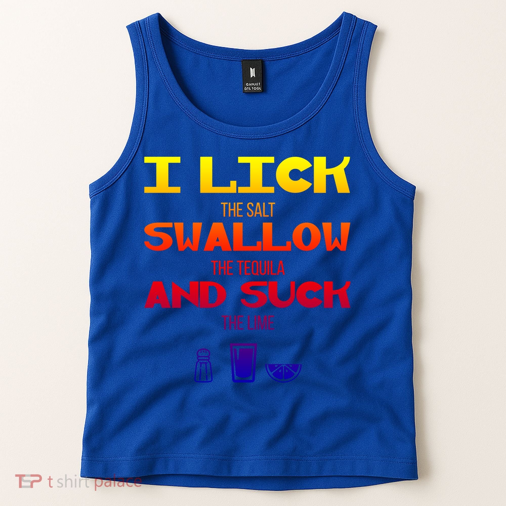 I Lick Swallow And Suck Alcohol Ing Gift Tank Top