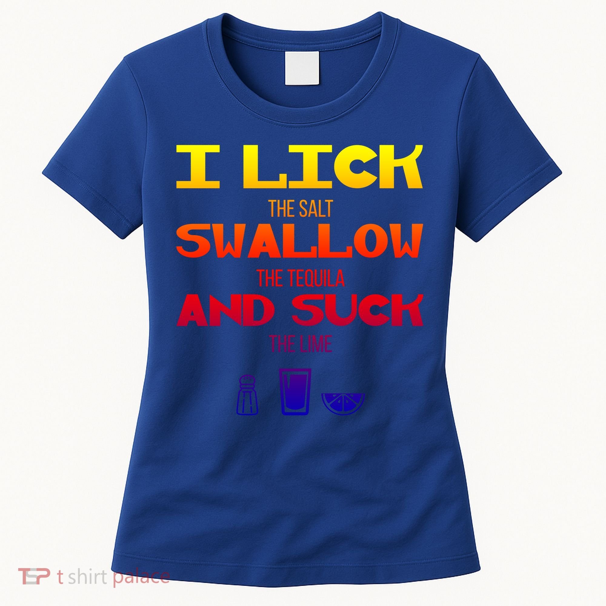 I Lick Swallow And Suck Alcohol Ing Gift Women's T-Shirt