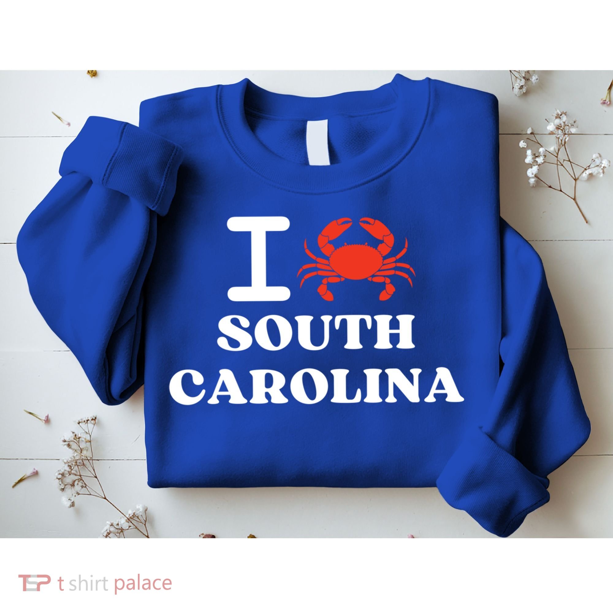 I Love South Carolina Crab Shellfish National Seafood Month Meaningful Gift Sweatshirt