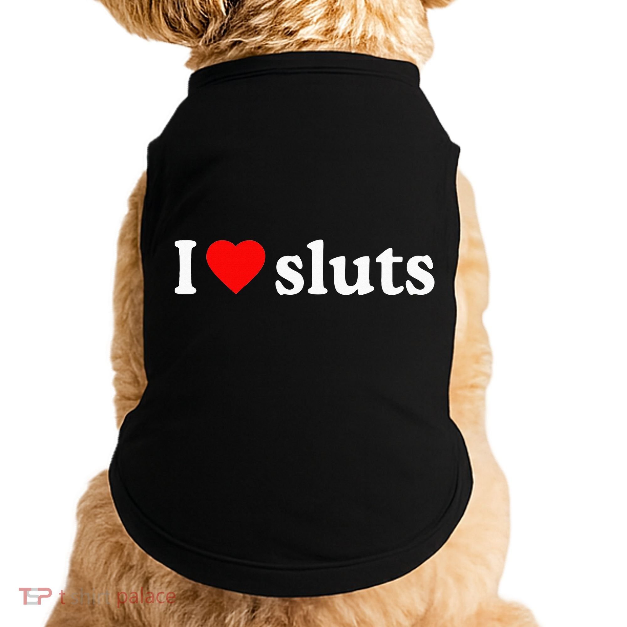 I Love Sluts I Heart Sluts Doggie Tank