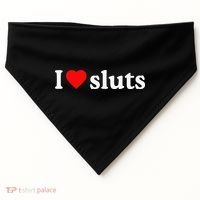I Love Sluts I Heart Sluts USA-Made Doggie Bandana thumb 0
