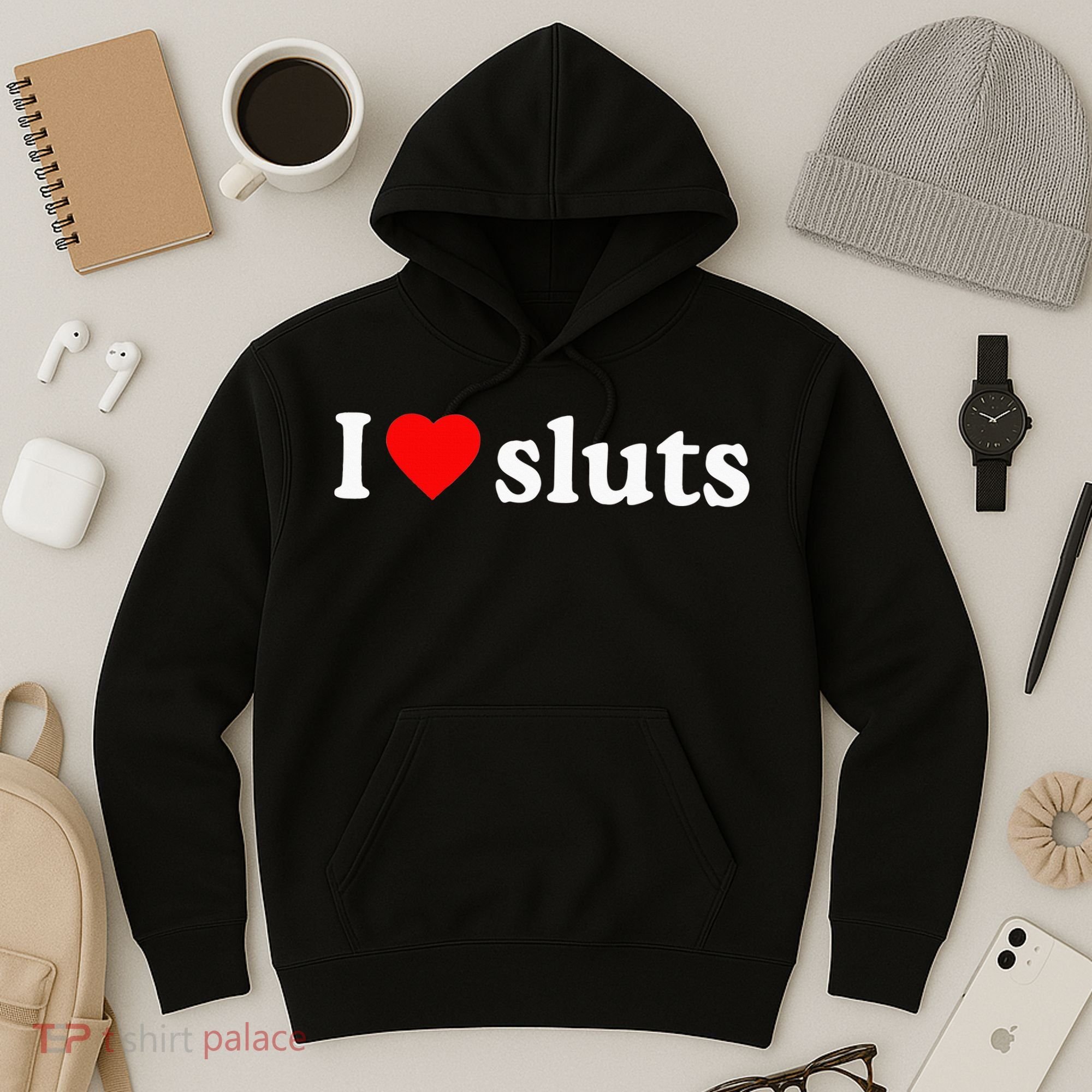 I Love Sluts I Heart Sluts Hoodie