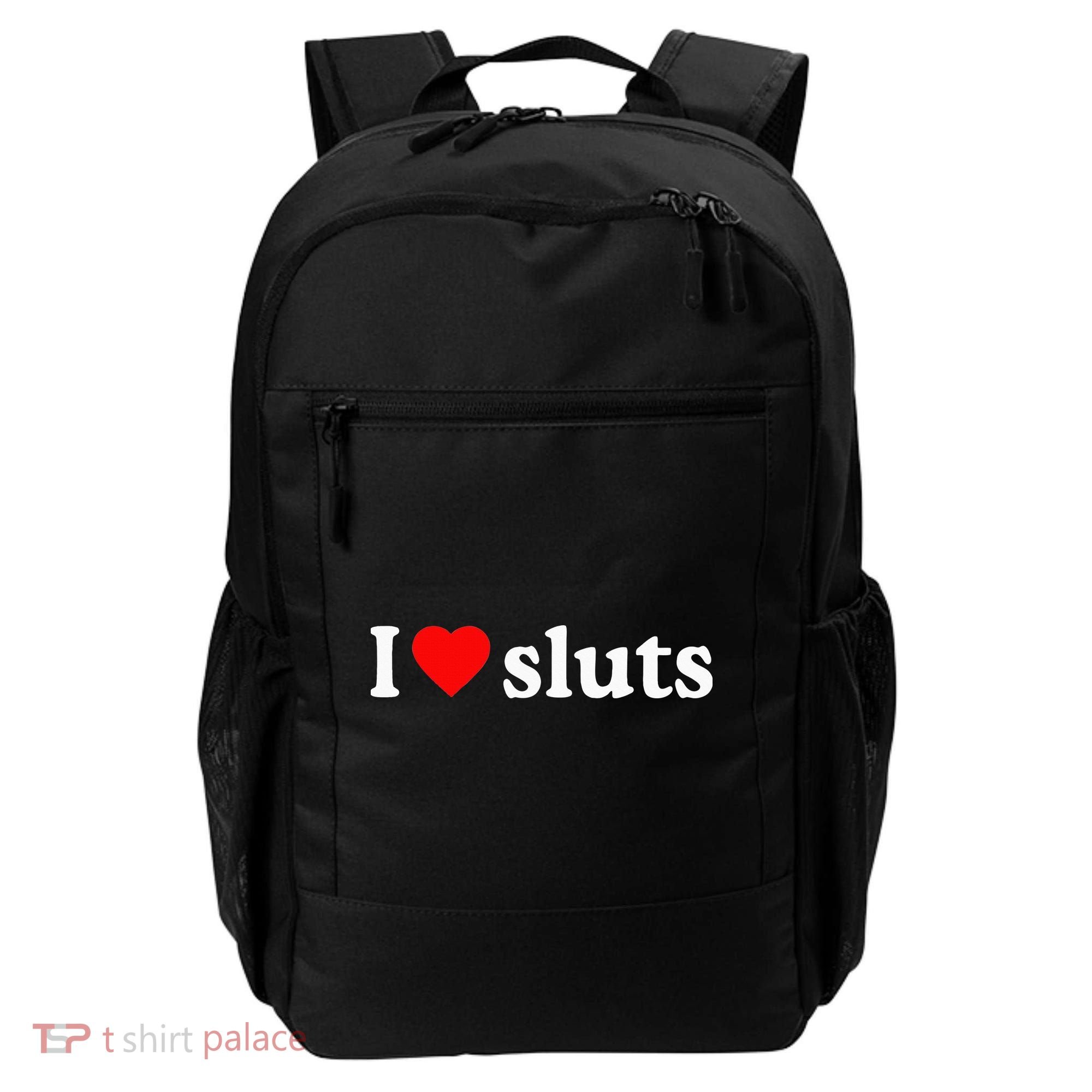 I Love Sluts I Heart Sluts Backpack